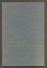 MIKULÁŠEK, OLDŘICH: UTRPENÍ STARÉHO WERTHERA. - 1974.