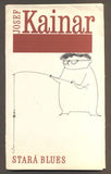 KAINAR, JOSEF: STARÁ BLUES. - 1982.