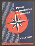 KISCH, E. E.: PRVNÍ A POSLEDNÍ REPORTÁŽ. - 1950.