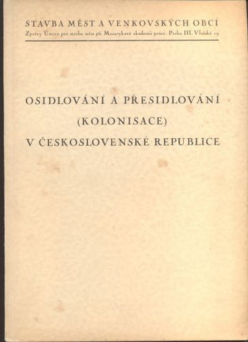 OSIDLOVÁNÍ A PŘESIDLOVÁNÍ (KOLONISACE) V ČESKOSLOVENSKÉ REPUBLICE. - 1935.