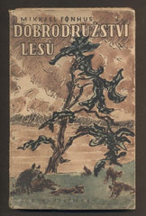 FONHUS, MIKKEL: DOBRODRUŽSTVÍ LESŮ. - 1947.