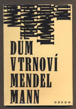 MANN, MENDEL: DŮM V TRNOVÍ. - 1969.