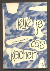 NAGIBIN, JURIJ: KDYŽ JE ČAS KACHEN. - 1964.