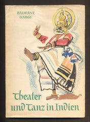 GARGI, BALWANT: THEATER UND TANZ IN INDIEN. - 1960.