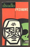 DÜRRENMATT, FRIEDRICH: FYZIKOVÉ. - 1963. /Divadlo/