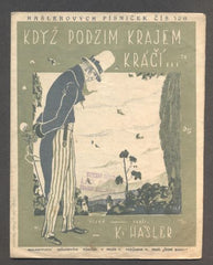 HAŠLER, KAREL: KDYŽ PODZIM KRAJEM KRÁČÍ... - 1925. Hašlerových písniček č. 128.