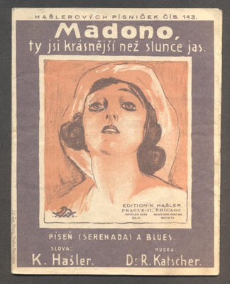 HAŠLER, KAREL: MADONO TY JSI KRÁSNĚJŠÍ NEŽ SLUNCE JAS. - 1925. Hašlerových písniček č. 143.