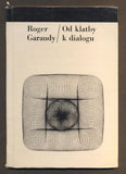 GARAUDY, ROGER: OD KLATBY K DIALOGU. - 1967. Filosofie a současnost.
