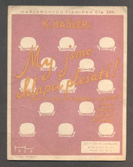 HAŠLER, KAREL: MY JSME CHLAPCI PLEŠATÍ! - 1928. Hašlerových písniček č. 198.