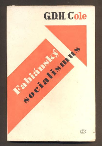 COLE, G. D. H.: FABIÁNSKÝ SOCIALISMUS. - 1947.