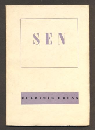 HOLAN, VLADIMÍR: SEN. - 1939. 1. vyd. s podpisem autora.