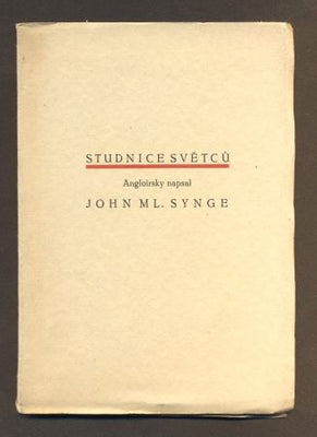 SYNGE, J. M.: STUDNICE SVĚTCŮ. (The Well of Saints) - 1921.  Stará Říše. Nova et vetera sv. 44.