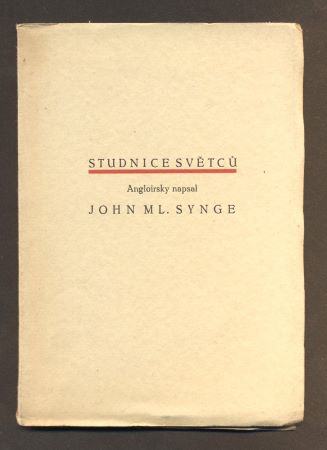 SYNGE, J. M.: STUDNICE SVĚTCŮ. (The Well of Saints) - 1921.  Stará Říše. Nova et vetera sv. 44.