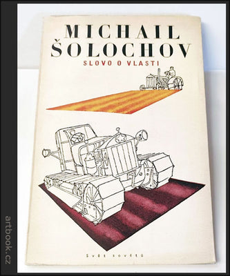 MICHAIL ŠOLOCHOV: SLOVO O VLASTI. - 1949. Obálka Václav Bláha.