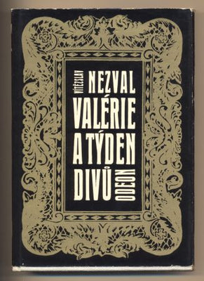 NEZVAL, VÍTĚZSLAV: VALERIE A TÝDEN DIVŮ. - 1970. Ilustrace KAMIL LHOTÁK.