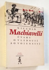 MACHIAVELLI, NICCOLÓ: ÚVAHY O VLÁDNUTÍ A O VOJENSTVÍ. - 1986.