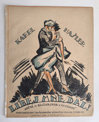 HAŠLER, KAREL: LÍBEJ MNE DÁL. - 1920.