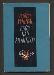 VYHLÍDAL, OLDŘICH: PTÁCI NAD ATLANTIDOU. - 1963. Edice současné poezie Cesty sv. 48.  /60/