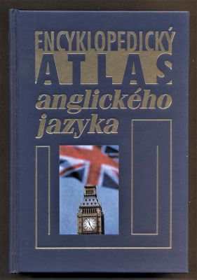 VIERECK, W.; VIERECK, K.; RAMISCH, H.: ENCYKLOPEDICKÝ ATLAS ANGLICKÉHO JAZYKA. - 2005.