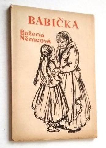 NĚMCOVÁ, BOŽENA: BABIČKA. Obrazy z venkovského života. - 1944.