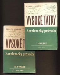 KROUTIL - GELLNER: VYSOKÉ TATRY HOROLEZECKÝ PRŮVODCE. I. a II. svazek. - 1947.