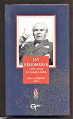 LINHARTOVÁ, VĚRA: JAN BĚLEHRÁDEK A JEHO CESTA KE SVOBODĚ DUCHA. - 2003.