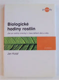 KOLÁŘ, JAN: BIOLOGICKÉ HODINY ROSTLIN. - 2006.