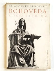 KUDRNOVSKÝ, ALOIS: BOHOVĚDA A JEJÍ STUDIUM. - 1947.