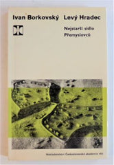 BORKOVSKÝ, IVAN: NEJSTARŠÍ SÍDLO PŘEMYSLOVCŮ. - 1965.