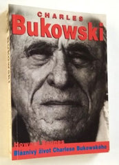 SOUNES, HOWARD: CHARLES BUKOWSKI. - 1999.