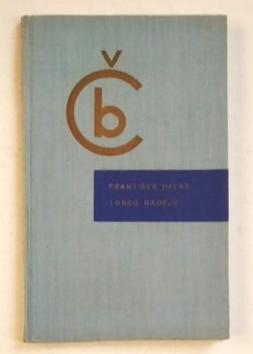HALAS, FRANTIŠEK: TORSO NADĚJE. - 1939.