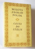 POLÁK, MILOTA ZDIRAD: CESTA DO ITÁLIE. - 1979.