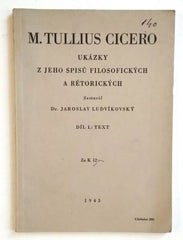 CICERO, MARCUS TULLIUS: UKÁZKY Z JEHO SPISŮ FILOSOFICKÝCH A RÉTORICKÝCH. - 1943.