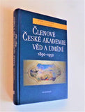 ŠLECHTOVÁ, ALENA; LEVORA, JOSEF: ČLENOVÉ ČESKÉ AKADEMIE VĚD A UMĚNÍ 1890 - 1952. - 2004.