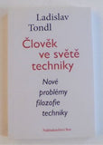TONDL, LADISLAV: ČLOVĚK VE SVĚTĚ TECHNIKY. - 2009.
