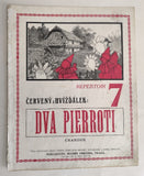 ČERVENÝ a HVÍŽĎÁLEK: DVA PIERROTI. - 1916. Z repertoiru "Červené sedmy".