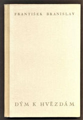 BRANISLAV, FRANTIŠEK: DÝM KE HVĚZDÁM. - 1940.