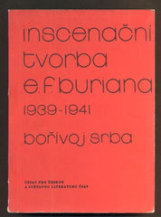 SRBA, BOŘIVOJ: INSCENAČNÍ TVORBA E. F. BURIANA 1939 - 1941. - 1980.