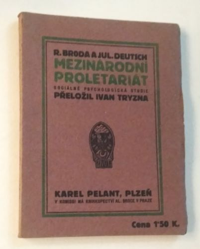DEUTSCH, JULIUS; BRODA, R.: MEZINÁRODNÍ PROLETARIÁT. - 1914.