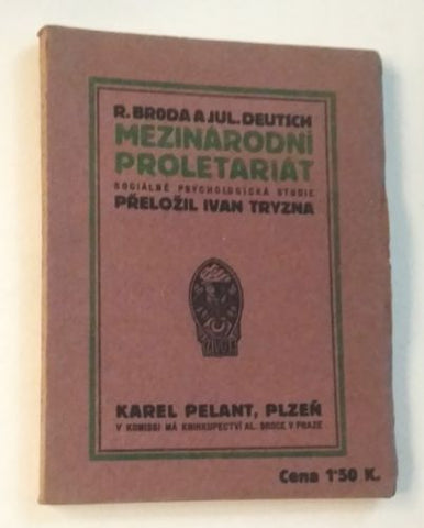DEUTSCH, JULIUS; BRODA, R.: MEZINÁRODNÍ PROLETARIÁT. - 1914.