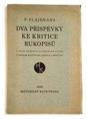 FLAJŠHANS, VÁCLAV: DVA PŘÍSPĚVKY KE KRITICE RUKOPISŮ. - 1932.