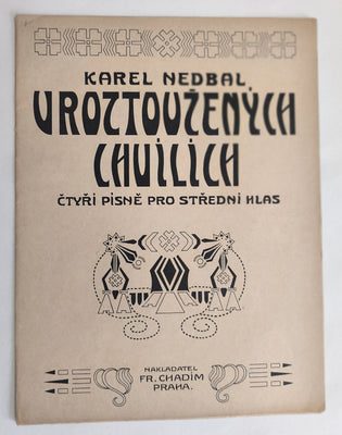 NEDBAL, KAREL: V ROZTOUŽENÝCH CHVÍLÍCH.