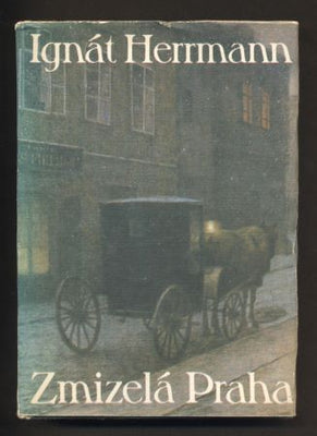 HERRMANN, IGNÁT: ZMIZELÁ PRAHA. - 1980.