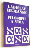 HEJDÁNEK, LADISLAV: FILOSOFIE A VÍRA. - 1990.