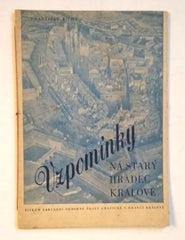 TICHÝ, FRANTIŠEK: VZPOMÍNKY NA STARÝ HRADEC KRÁLOVÉ - PEVNOSTNÍ HRADBY.  / 1948.