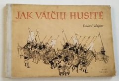 WAGNER, EDUARD: JAK VÁLČILI HUSITÉ. - 1946.