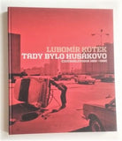 KOTEK, LUBOMÍR: TADY BYLO HUSÁKOVO. (Czechoslovakia 1982-1989). - Gema Art, 2009.