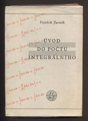 JARNÍK, VOJTĚCH: ÚVOD DO POČTU INTEGRÁLNÍHO. - 1948.