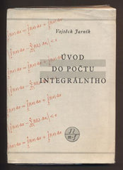 JARNÍK, VOJTĚCH: ÚVOD DO POČTU INTEGRÁLNÍHO. - 1948.