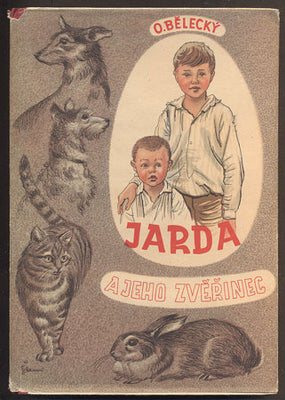 BĚLECKÝ, OLDŘICH: JARDA A JEHO ZVĚŘINEC. - 1948.